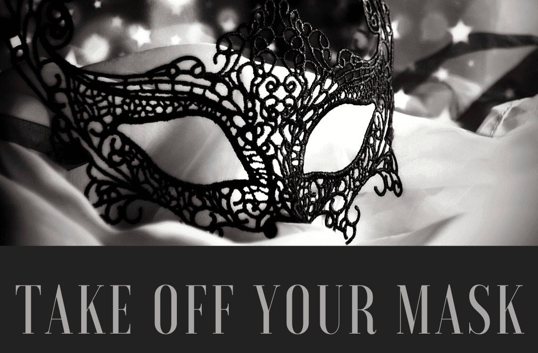 Take off that MASK!!